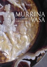 MURRINA VASA. A Luxury of Imperial Rome